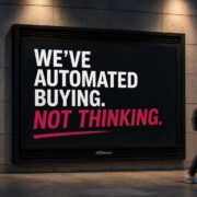 weve automated buying not thinking